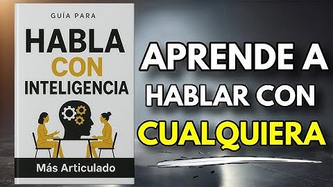 Cómo ser más Elocuente | Domina las Habilidades de Comunicación (Audiolibro)