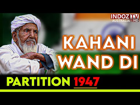Jadon Apna Pind Chadyea | The Real Story Of Partition 1947 | Hanjuwan Di Wand | Indoz TV