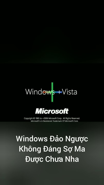 Windows +Vista #Shorts #DaoNguoc #Reverse+ - YouTube