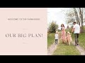 Welcome to The Farmhouse: Our Big Plan!