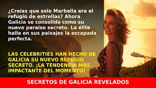 Galicia, el nuevo destino favorito de las celebrities españolas que te sorprenderá