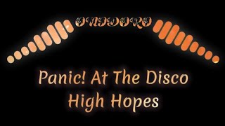 Panic! At The Disco - High Hopes ( lyrics )