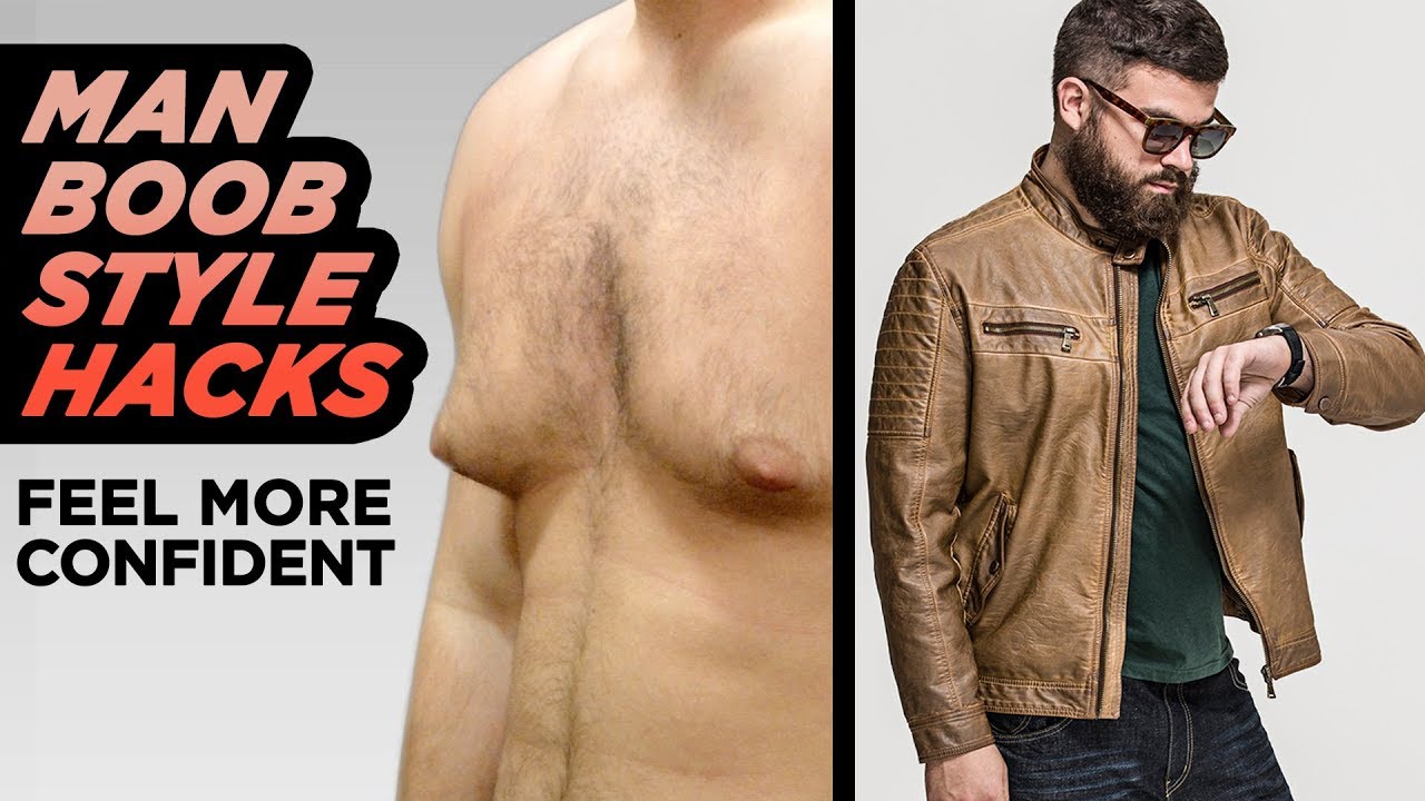 7 Style Tricks To Hide Your Man Boobs