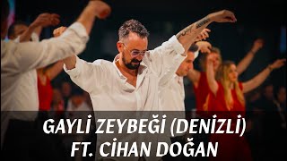 Gayli Zeybeği (Denizli) Ft. Cihan Doğan