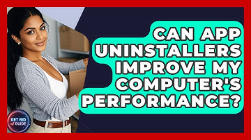 Can App Uninstallers Improve My Computer