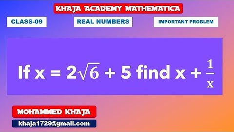 If x = 2√6 + 5 find x + 1/x .