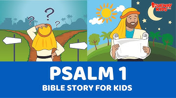 Psalm 1 - Two ways to live - Bible story for kids