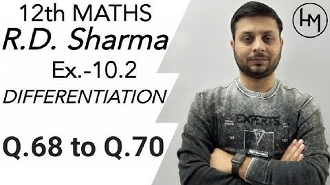 R.D. Sharma Ex.-10.2 Q.68 to Q.70 SOLUTIONS OF CHAPTER 10 DIFFERENTIATION CLASS 12 MATHS