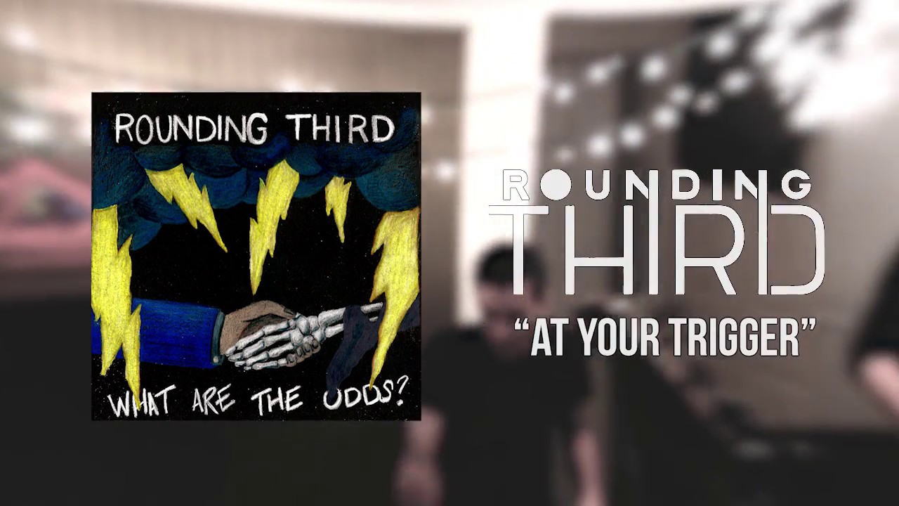 YouTube에서 Rounding Third - "At Your Trigger" 보기 YouTube에서 Rounding Third - "At Your Trigger" 보기