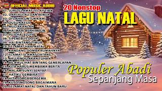 20 Nonstop LAgu Natal Populer Abadi Sepanjang Masa | Lagu Natal | Lagu Rohani (Official Music Audio)