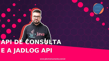 🟢 API de consulta e a JadLog API - Mentoria em JAVA Web Full-Stack