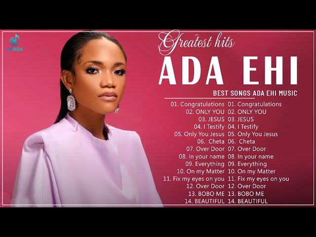 Most Favorite Ada Ehi Gospel Music Playlist || Best Ada Ehi Gospel Songs Collection 2022 class=