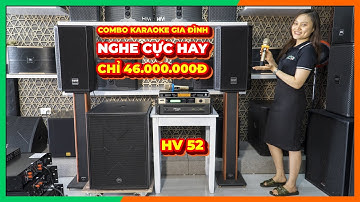 Bật mí dàn karaoke gia đình HV52 cao cấp chỉ với46.000.000Đ, âm thanh hay, khả năng chống hú tới 95%