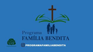 PROGRAMA FAMÍLIA BENDITA 04/05/2024