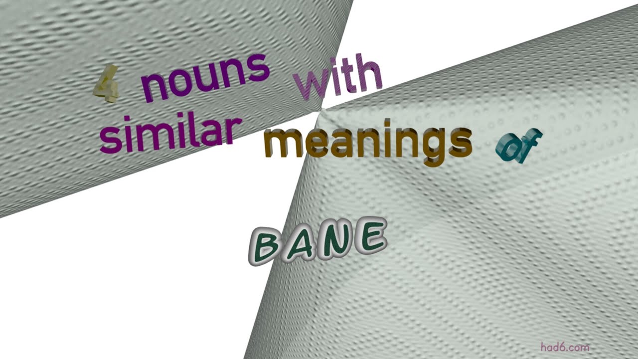 bane 7 nouns which are synonyms to bane (sentence examples) YouTube
