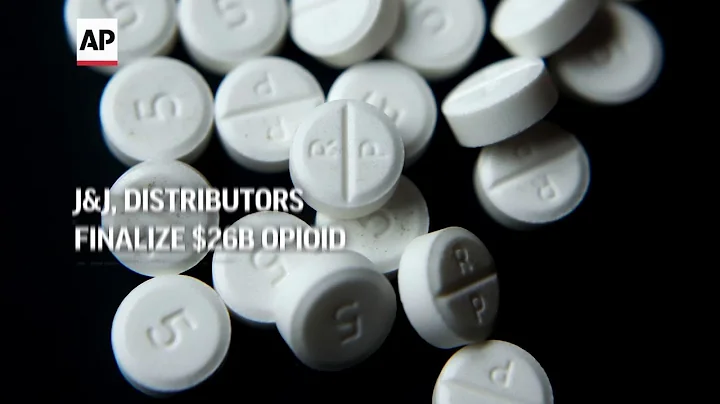 J&J, distributors finalize $26B opioid settlement