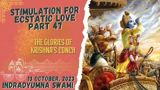 Stimulation For Ecstatic Love Part 47 - The Glories Of Krishna's Conch