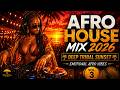 Afro House Mix 2026 🔥 Tribal Sunset Energy | Emotional Melodic Beats #VOL 3 - Savana Sound