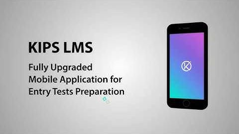 KIPS LMS | Mobile Application | iOS Apple | Android | Online Learning | Entry Tests