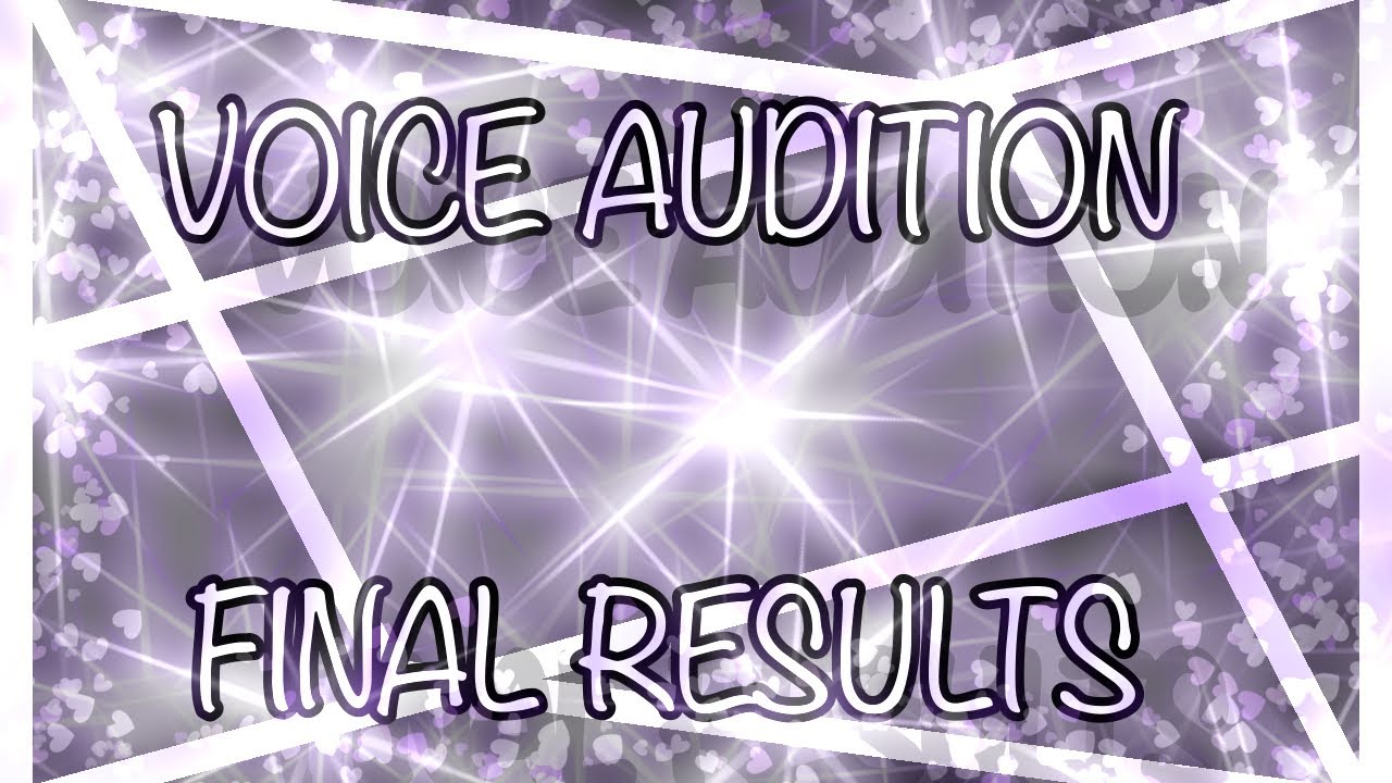 VOICE ACTING AUDITION RESULTS! READ DESCRIPTION!!! YouTube
