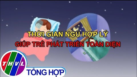 Chia thời gian ngủ như thế nào là hợp lý