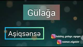 Gülağa - Aşiqsənsə Resimi