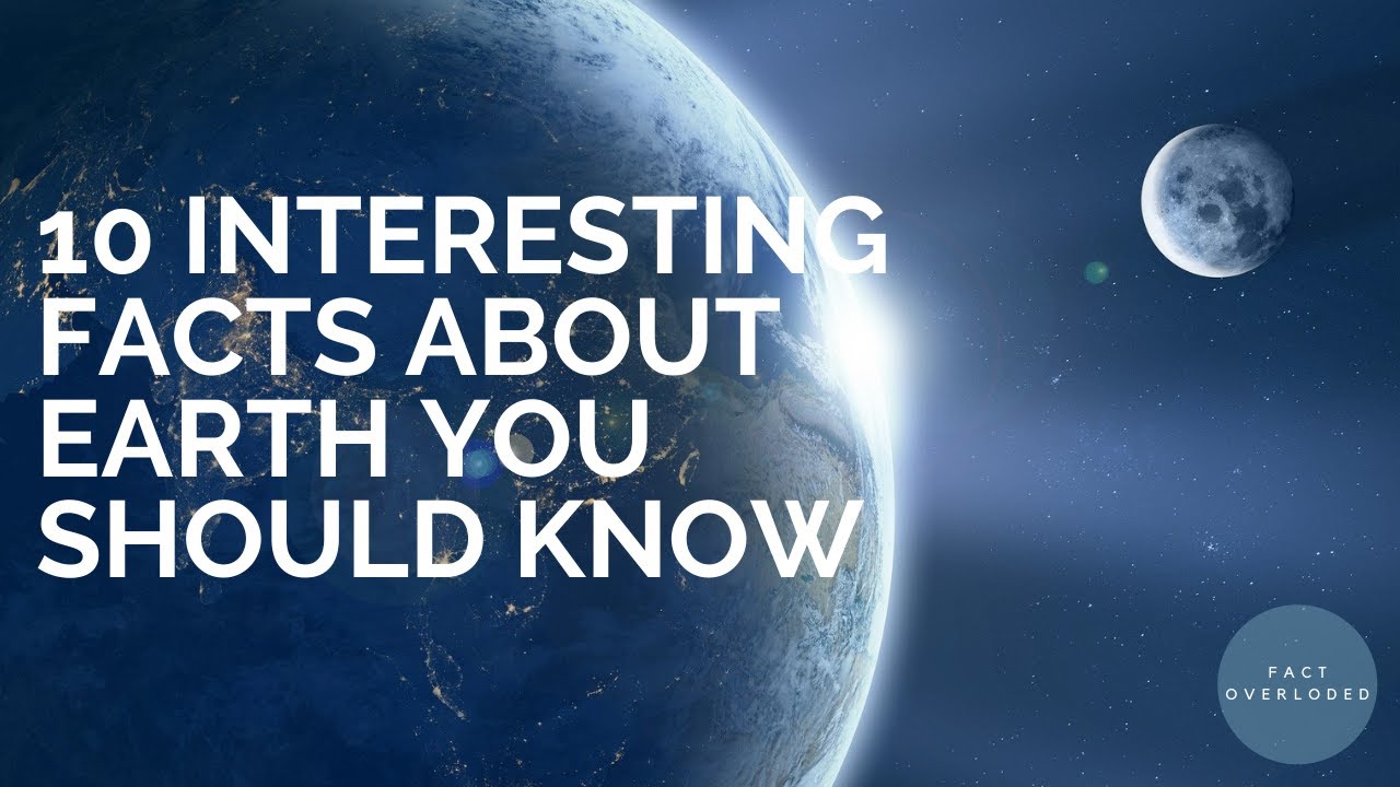 10 Interesting Facts About Earth You Should Know | 2020 - YouTube