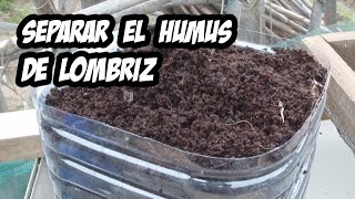 Como Separar el Humus de Lombriz | Huerto Organico