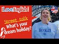 Whats your dream holiday english street talk i love english world n351 t 2022