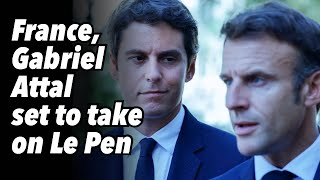 France, Gabriel Attal set to take on Le Pen