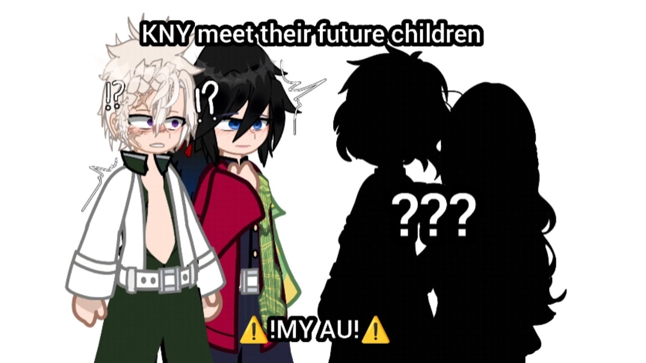 KNY meet their future children || ⚠️❗mu au❗⚠️ || ships || HASHIRA AND KAMABOKO SQUAD 