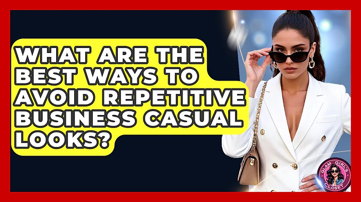 What Are The Best Ways To Avoid Repetitive Business Casual Looks? - Glam Girl's Closet