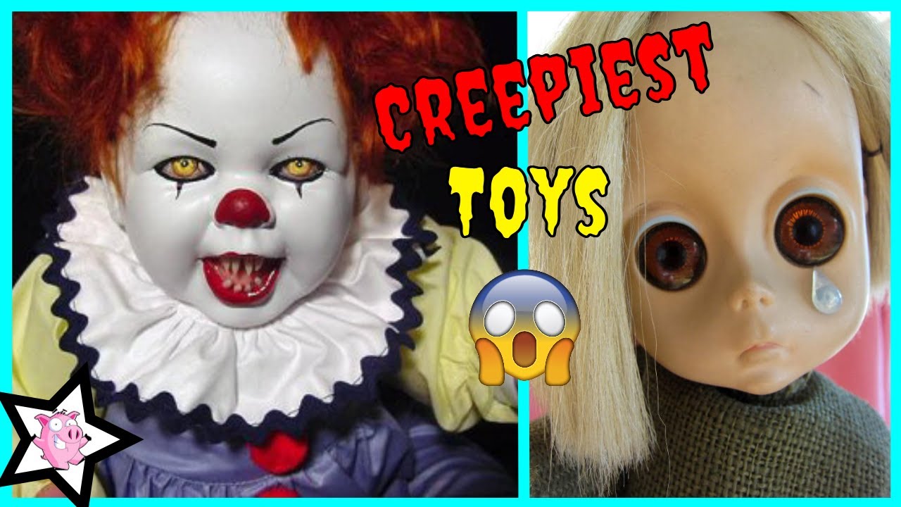 creepiest toys ever