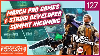March Pro Games & Stadia Dev Summit - Sounds of Stadia Podcast #127