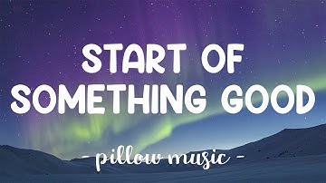 Start Of Something Good - Daughtry (Lyrics) 🎵