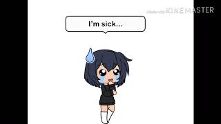 I’m sick :’D