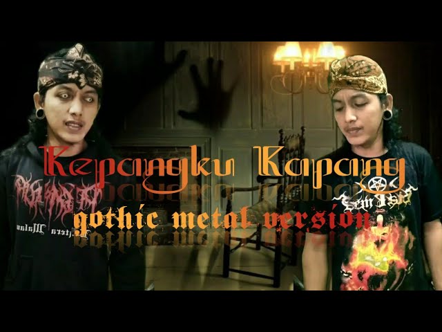 Kepangku Kapang | Gothic Metal Version class=