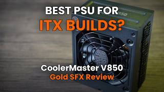 CoolerMaster V850 Gold SFX ⚡ Best PSU for ITX Builds? Full Review!