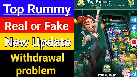 Top Rummy Real or Fake | Top Rummy Withdrawal Problem | Top Rummy Game New Update