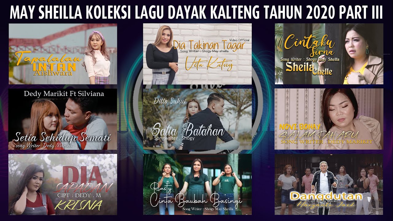MAY SHEILLA KOLEKSI LAGU DAYAK KALTENG TAHUN 2020 PART III
