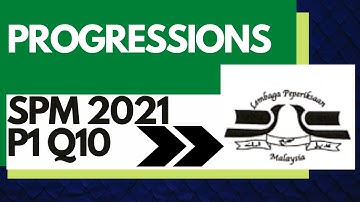 SPM 2021 Add Maths Paper 1 Question 10 (Q10) | Progressions | Math Tutor Edu