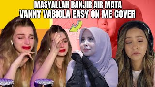 MASYALLAH BANJIR AIR MATA !! VANNY VABIOLA EASY ON ME COVER REACTION