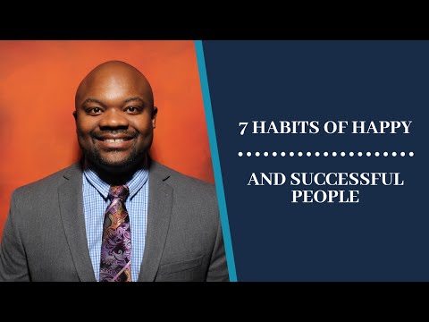 7 Habits of Happy and Successful People