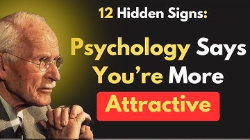 12 Psychological Signs You’re More Attractive Than You Think | Carl Jung Insights