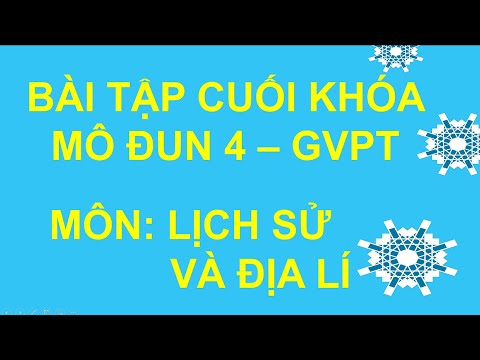 Video Bài tập trắc nghiệm cuối khóa Mô Đun 4 GVPT Môn LỊCH... - youtube
