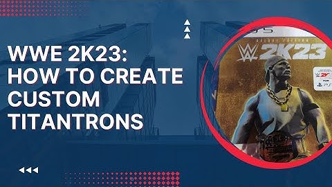 WWE 2K23: How to Create Custom Titantrons #wwe2k23