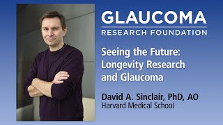 Seeing the Future: Longevity Research and Glaucoma