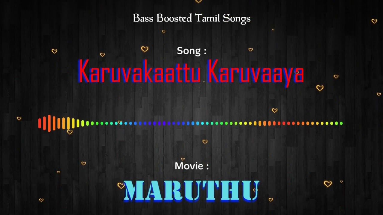 Karuvakaattu Karuvaaya   Maruthu   Bass Boosted Audio Song   Use Headphones  For Better Experience