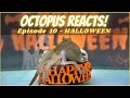 Octopus Reacts - Halloween Special - Episode 10