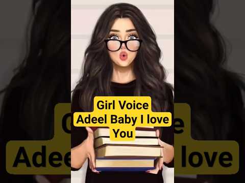 All In One Adeel Baby I Love You Girlvoice Youtube FemaleVoiceEffect